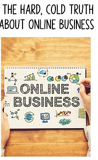 The Hard, Cold Truth About Online Business